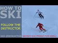 Secret Ski Instructor Drill: FOLLOW THE INSTRUCTOR