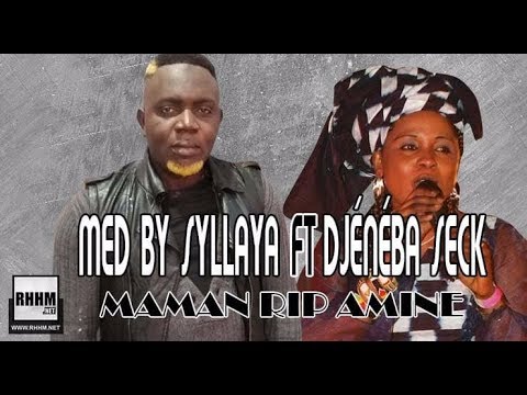 MED BY SYLLAYA Ft. DJÈNÈBA SECK - MAMAN RIP AMINE (2018)