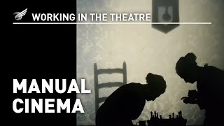 Working in the Theatre: Manual Cinema