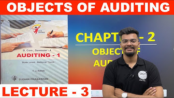 Object of Auditing | Auditing | Bcom Sem 4 | Lecture - 3 | Gujarat University | UGT