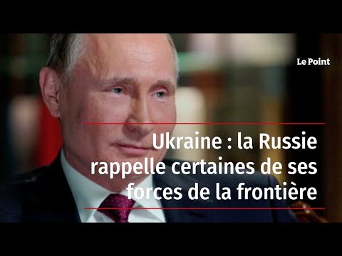 Ukraine La Russie Rappelle Certaines De Ses Forces De La Frontiere Youtube