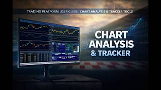 Trading Platform User Guide | Chart Analysis &amp; Tracker Tools