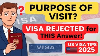 Purpose Of Visit In Us Visa Interview Best Answer Example To Avoid Rejection B1B2 Visa 2025