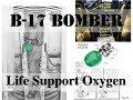 B-17 Bomber's Crew Life Support Oxygen System