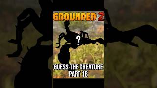 Guess the Grounded 2 Creature in 60 Seconds Part 18