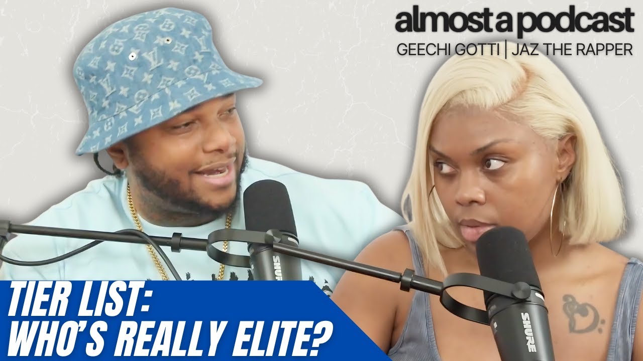 We Put Every Battle Rapper in a Tier! | Almost A pod w/Geechi Gotti & Jaz The Rapper