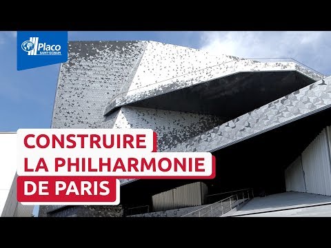 La construction de la Philharmonie de Paris | Trophées Placo® 2015
