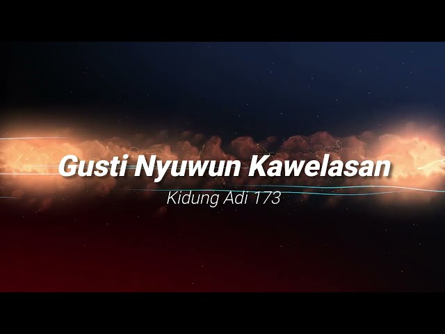 Gusti Nyuwun Kawelasan (Kidung Adi 173) || Gamelan class=