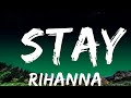 1 Hour |  Rihanna - Stay (Lyrics) ft. Mikky Ekko  | Lyrics Star