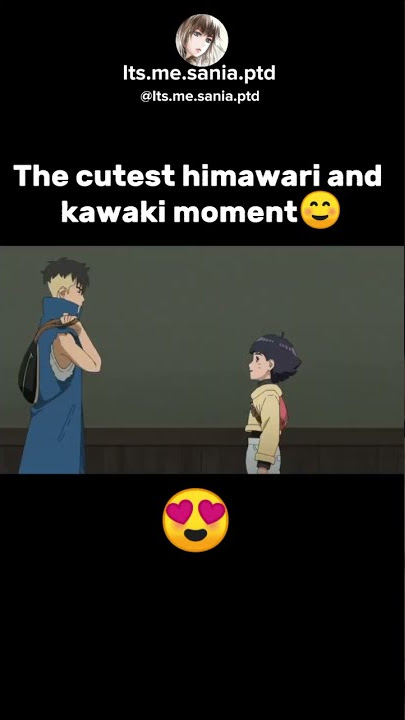 The cutest himawari and kawaki moment ☺️😍 #baruto #anime #shorts