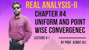 LEC # 1||Ch#4 Uniform and Point Wise Convergence||Sequence of functions, Examples|| REAL ANALYSIS-II