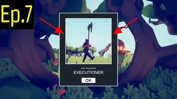 Ep7: THE NEW UNIT, THE EXECUTIONER !!: T.A.B.S.: (Totally Accurate Battle Simulator