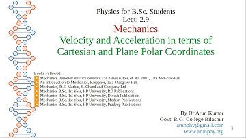 Lecture 2.9: Velocity and Acceleration in terms of Cartesian and Plane Polar Coordinates