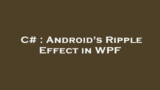 C# : Android's Ripple Effect in WPF