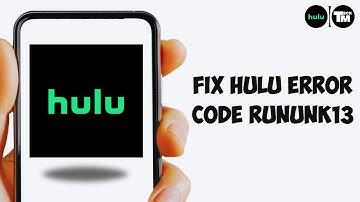 How To Fix Hulu Error Code Rununk13