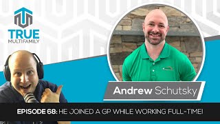 E68: Andrew Schutsky - He joined a GP while working full-time!