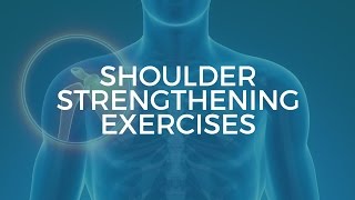 Shoulder Strengthening Exercises