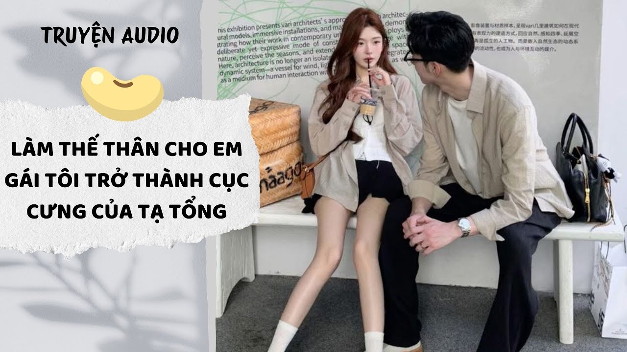 [AUDIO FULL] Làm Thế Thân Cho Em Gái Tôi Trở Thành Cục Cưng Của Tạ Tổng #truyenaudio #audio