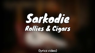 Sarkodie - Rollies and Cigars (lyrics)