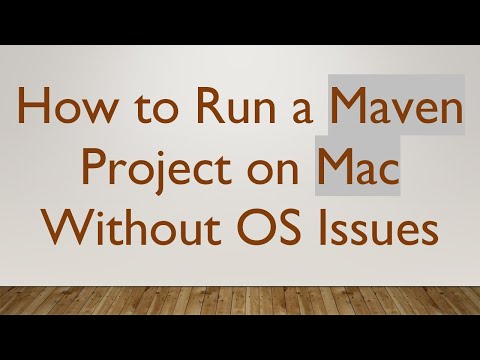 How to Run a Maven Project on Mac Without OS Issues