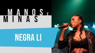 Manos e Minas | Negra Li | 30/03/2019