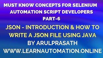 Must Know JAVA concepts | Selenium Automation | PART - 6 | JSON Introduction | Writing JSON in Java