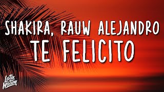Shakira, Rauw Alejandro - Te Felicito (Lyrics/Letra)