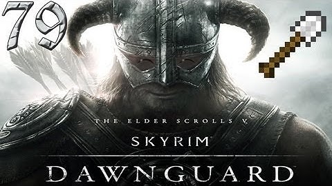 Skyrim - Dawnguard Adventures w/ Spade Part 79: New Recruits