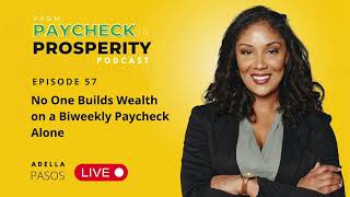 No One Builds Wealth on a Biweekly Paycheck Alone