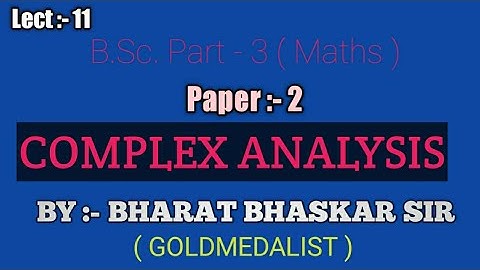 B.Sc. Pt :- 3 Maths ll Complex Analysis ll Bharat Bhaskar Sir ll