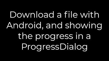 Java :Download a file with Android, and showing the progress in a ProgressDialog(5solution)