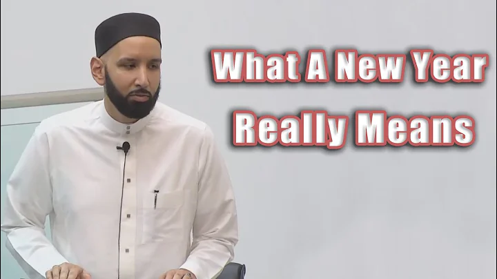 What A New Year Really Means - Dr. Omar Suleiman - True Light