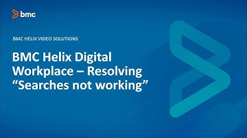 BMC Digital Workplace: How to resolve searches not working