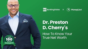 How To Know Your True Net Worth - Dr. Preston D. Cherry Explains