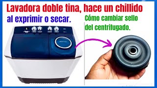 Cómo reparar la lavadora que hace un chillido  al exprimir.  Cómo cambiar el sello del centrifugado.