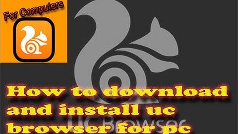 how to download and install uc browser for pc