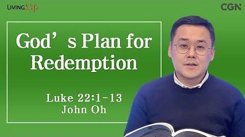 God's Plan for Redemption (Luke 22:1-13) - Living Life 03/25/2024 Daily Devotional Bible Study