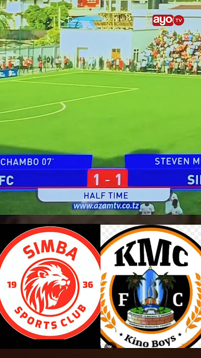 HALF TIME : SIMBA 1_1 KMC...🎥AZAM TV.