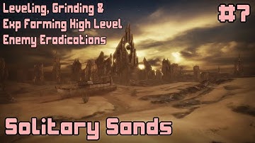 [SAO FB] Leveling, Grinding & Exp Farming High Level Enemy Eradications | Solitary Sands  | #7