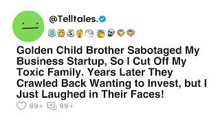 Golden Child Brother Sabotaged My Business Startup So I Cut Off My Toxic Family Years Later They