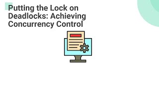 Putting the Lock on Deadlocks: Achieving Concurrency Control