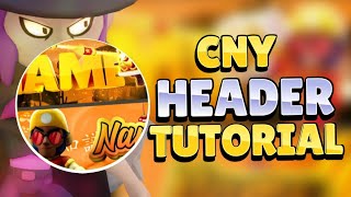 Part 1 - CNY Header Tutorial | How To BS Make Headers || Tutorial By Clyeet