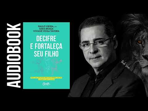 Super Audiobook Decifre e Fortaleça seu Filho de Paulo Vieira