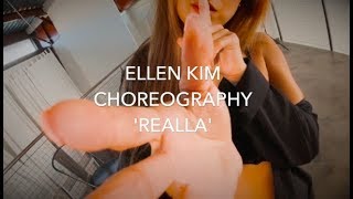 ELLEN KIM CHOREOGRAPHY | 'REALLA'