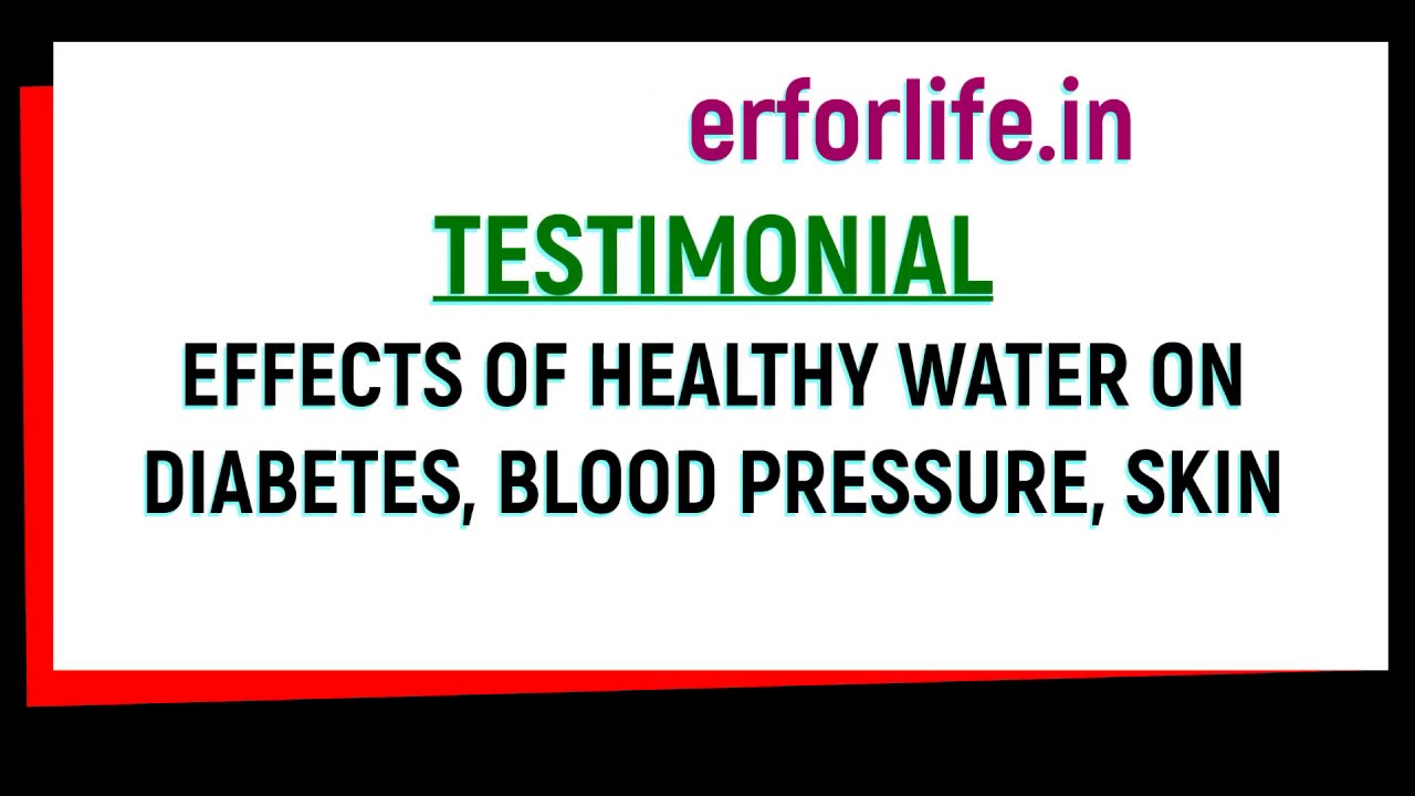 Effects of Drinking ER Water on DIABETES, BLOOD PRESSURE, SKIN Water