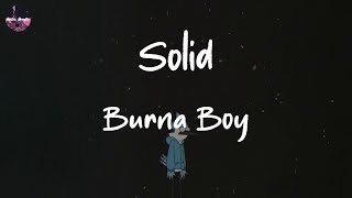 Burna Boy - Solid (feat. Blxst &amp; Kehlani) (Lyric Video) | Hold me down, I&#39;ll forever keep it solid