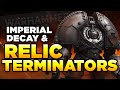 40K - RELIC TERMINATORS - SATURNINE &amp; IMPERIAL DECAY | Warhammer 40,000 Lore/History