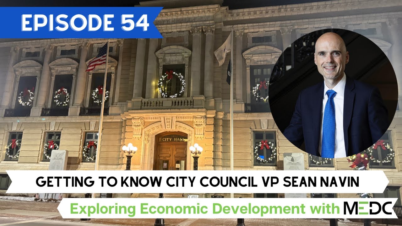 Episode 54 | Getting to Know City Council VP Sean Navin | EED With MEDC