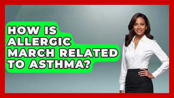 How Is Allergic March Related To Asthma? - The Disease Encyclopedia