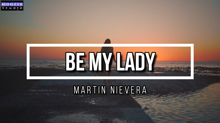 Be My Lady - Martin Nievera (Lyrics Video)